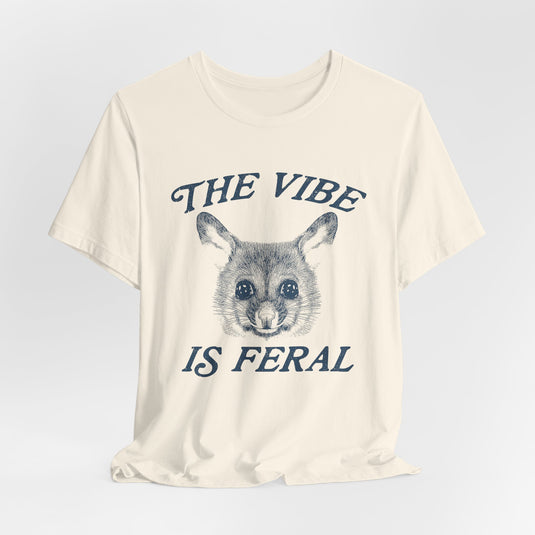 possum the vibe is feral - unisex t-shirt, meme t shirt, Silly Shirt Lovers, Funny Opossum Meme t-shirt